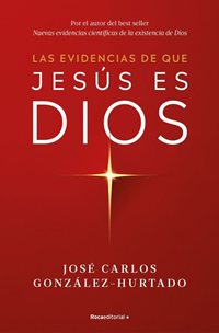 Las evidencias de que Jesús es Dios