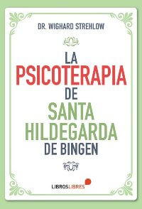 La psicoterapia de Santa Hildegarda de Bingen