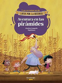 Aventura en las pirámides (Locos por la historia)