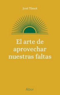El arte de aprovechar nuestras faltas