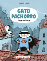 Gato Pachorro. ¡Superpachorro!