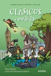 Clásicos a medida. Para empezar a leer las historias de siempre