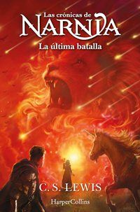 Las crónicas de Narnia: La última batalla (Libro 7)