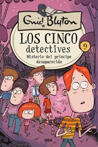 Los cinco detectives 9. Misterio del príncipe desaparecido