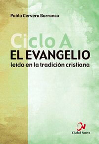 El evangelio leído en la tradición cristiana. Ciclo A