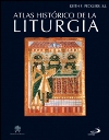 Atlas histórico de la liturgía