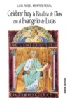 Celebrar hoy la Palabra de Dios con el Evangelio de Lucas
