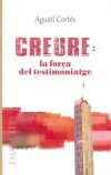 Creure: la força del testimoniatge