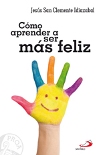 Cómo aprender a ser más feliz