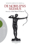 De nobis ipsis silemus