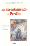 Del resentimiento al perdón
