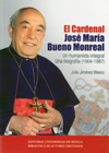 El Cardenal José María Bueno Monreal