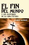 El fin del mundo y los misterios de la vida futura