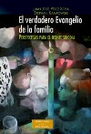 El verdadero evangelio de la familia