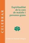 Espiritualitat de la cura malats i persones grans
