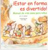 ¡Estar en forma es divertido!