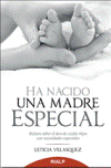 Ha nacido una madre especial