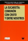 La eucaristía: comunión con Cristo y entre nosotros