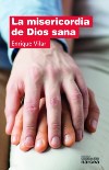 La misericordia de Dios sana