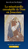La misericordia entrañable de Dios en Jesucristo