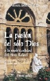La pasión del sólo Dios o la espiritualidad del Hno. Rafael