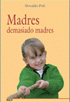 Madres demasiado madres