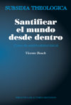 Santificar el mundo desde dentro