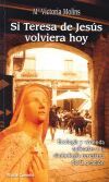 Si Teresa de Jesús volviera hoy