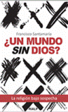 ¿Un mundo sin Dios?