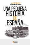 Una pequeña historia de España