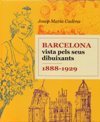 Barcelona vista pels seus dibuixants 1888 - 1929