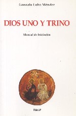Dios Uno y Trino. Manual de Iniciación