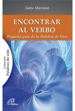 Encontrar al Verbo. Pequeña guía de la Palabra de Dios