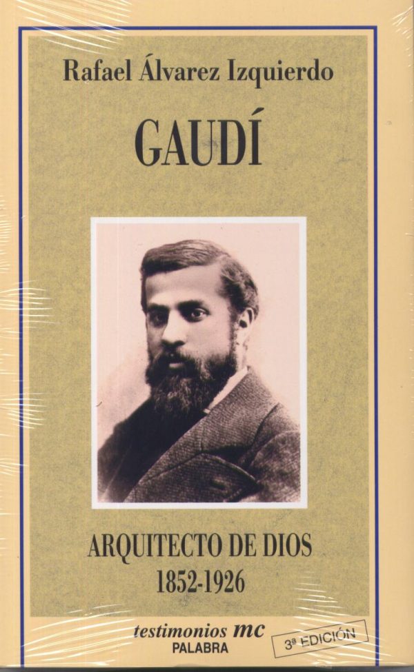 Gaudí. Arquitecto de Dios (1852-1926)