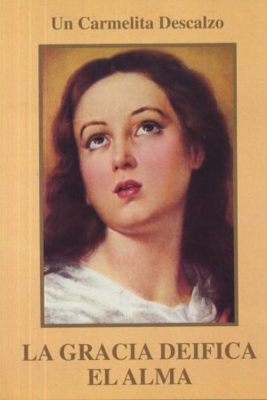 La Gracia deifica el alma