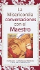 La Misericordia. Conversaciones con el Maestro