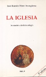 La Iglesia. Iniciación a la Eclesiología
