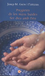 Pregàries de les mans buides. Set dies amb Déu