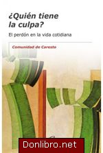 ¿Quién tiene la culpa? El perdon en la vida cotidiana
