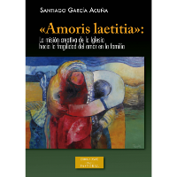 «Amoris laetitia»: la misión creativa de la Iglesia hacia la fragilidad del amor en la familia