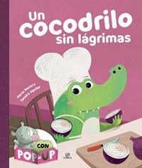 Un cocodrilo sin lágrimas (Abrazos con Pop-up)