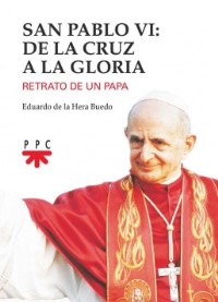San Pablo VI: De la cruz a la gloria