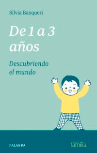 De 1 a 3 años. Descubriendo mundo