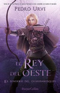 El Rey del Oeste  (El Sendero del Guardabosques, Libro 7)