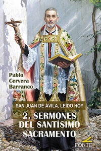 Sermones del Santísimo Sacramento. San Juan de Ávila, leído hoy 2