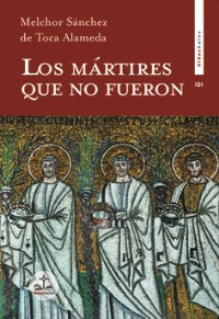 Los mártires que no fueron