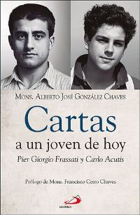 Cartas a un joven de hoy:. Pier Giorgio Frassati y Carlo Acutis