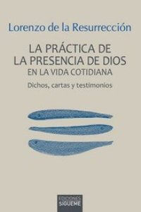 La práctica de la presencia de Dios en la vida cotidiana