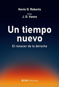 Un tiempo nuevo. El renacer de la derecha