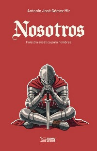 Nosotros. Palestra ascética para hombres